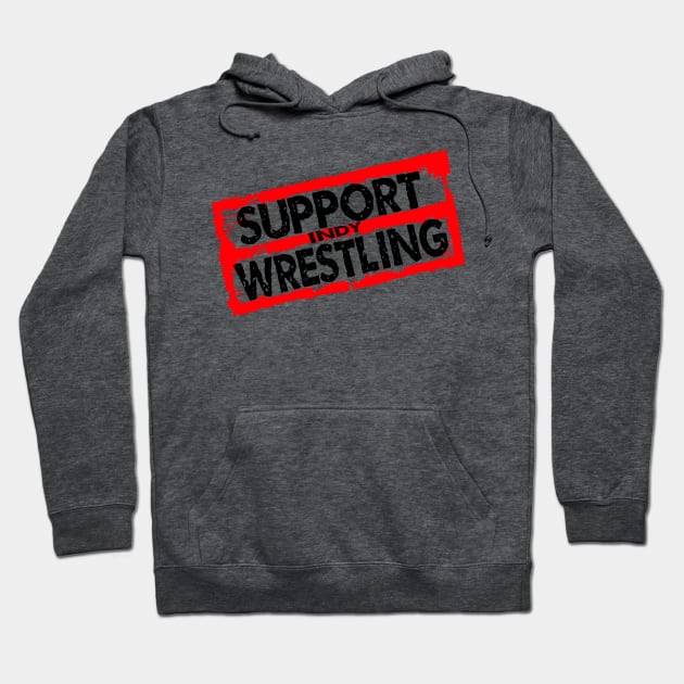 support indy wrestling Hoodie by WestGhostDesign707